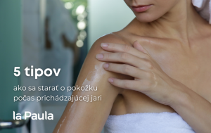 Našich 5 tipov, ako sa starať o pokožku počas prichádzajúcej jari.
